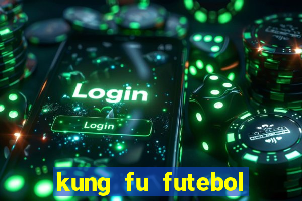 kung fu futebol clube download